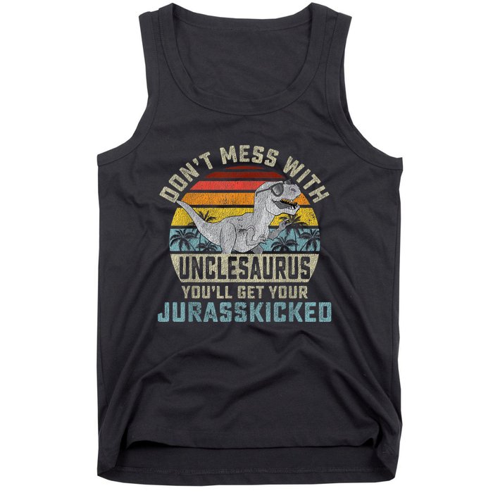 Mens Don't Mess With Unclesaurus You'll Get Jurasskicked Uncle Tank Top