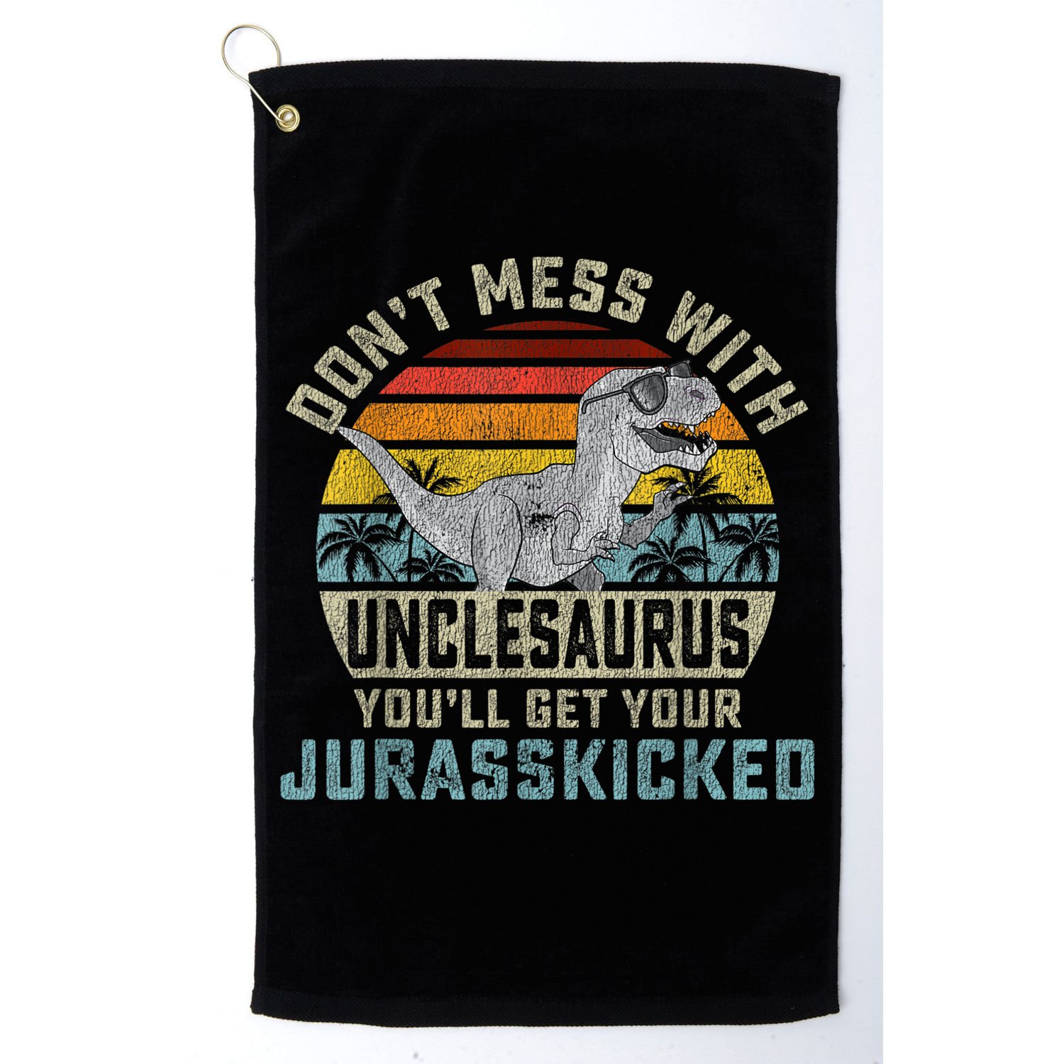 Mens Don't Mess With Unclesaurus You'll Get Jurasskicked Uncle Golf Towel