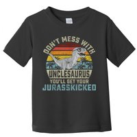 Mens Don't Mess With Unclesaurus You'll Get Jurasskicked Uncle Toddler T-Shirt