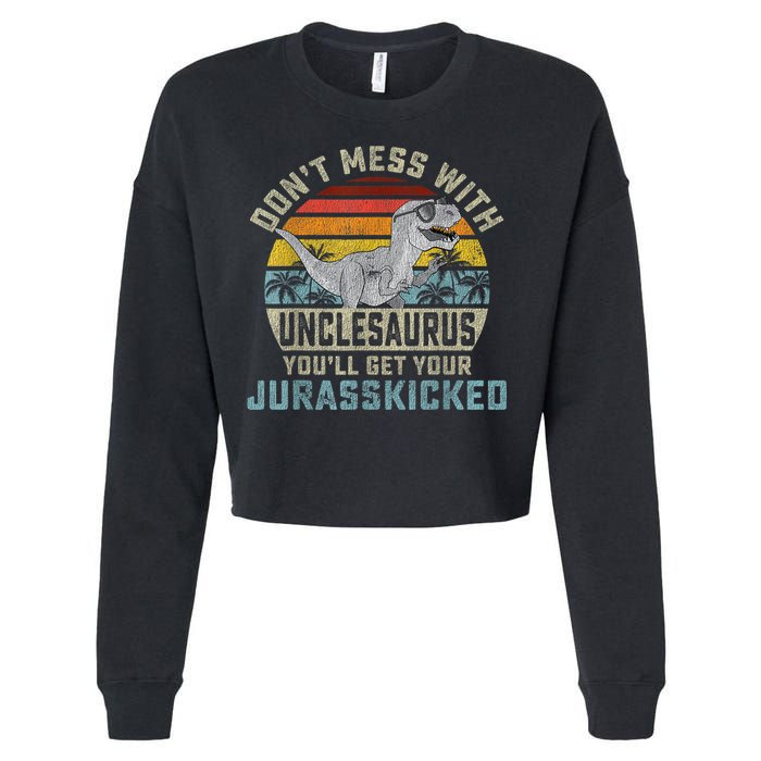 Mens Don't Mess With Unclesaurus You'll Get Jurasskicked Uncle Cropped Pullover Crew