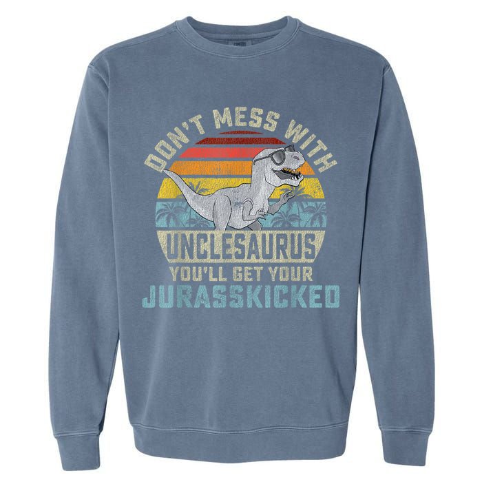 Mens Don't Mess With Unclesaurus You'll Get Jurasskicked Uncle Garment-Dyed Sweatshirt