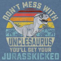 Mens Don't Mess With Unclesaurus You'll Get Jurasskicked Uncle Garment-Dyed Sweatshirt