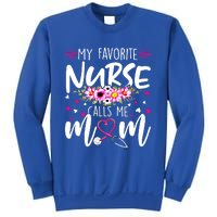 Mothers Day My Favorite Nurse Calls Me Mom Cute Flowers Gift Sweatshirt