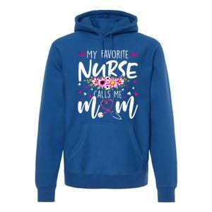 Mothers Day My Favorite Nurse Calls Me Mom Cute Flowers Gift Premium Hoodie