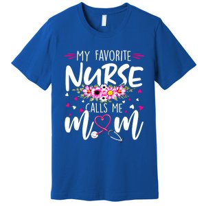 Mothers Day My Favorite Nurse Calls Me Mom Cute Flowers Gift Premium T-Shirt