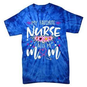 Mothers Day My Favorite Nurse Calls Me Mom Cute Flowers Gift Tie-Dye T-Shirt