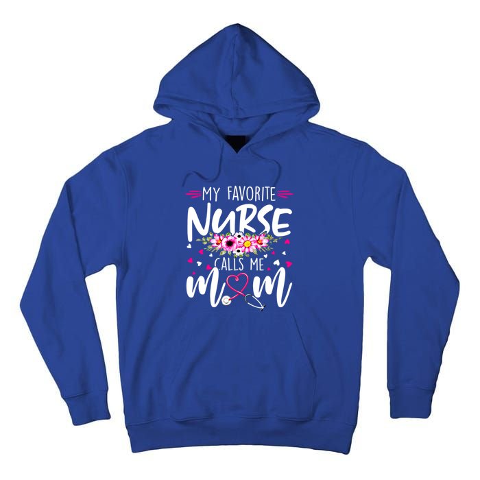 Mothers Day My Favorite Nurse Calls Me Mom Cute Flowers Gift Tall Hoodie