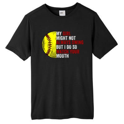 My Daughter Might Not Always Swing But I Do So Watch Your Mouth Softball Player Tall Fusion ChromaSoft Performance T-Shirt