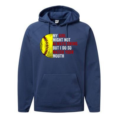 My Daughter Might Not Always Swing But I Do So Watch Your Mouth Softball Player Performance Fleece Hoodie