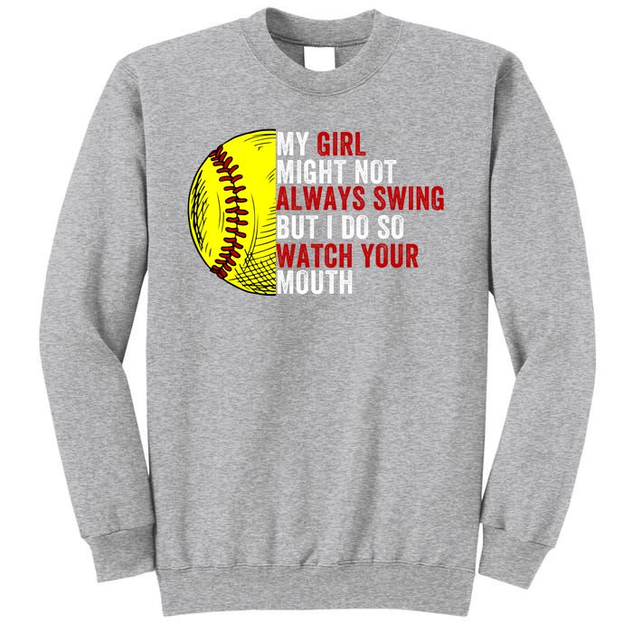 My Daughter Might Not Always Swing But I Do So Watch Your Mouth Softball Player Sweatshirt