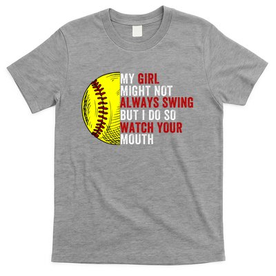 My Daughter Might Not Always Swing But I Do So Watch Your Mouth Softball Player T-Shirt