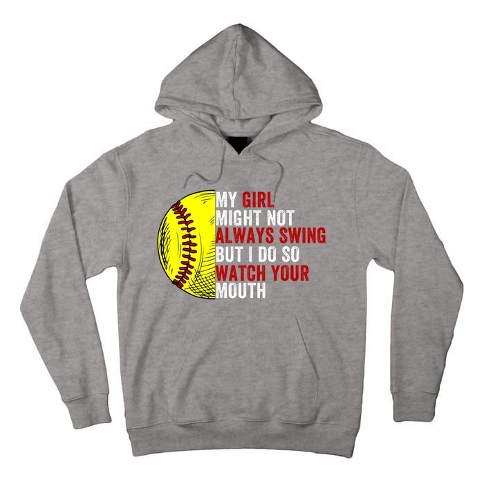 My Daughter Might Not Always Swing But I Do So Watch Your Mouth Softball Player Tall Hoodie