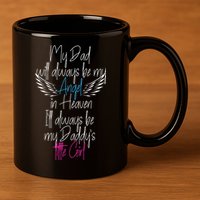 My Dad My Angel In Heaven In Loving Memory Of My Dad 11oz C Handle Ceramic Mug