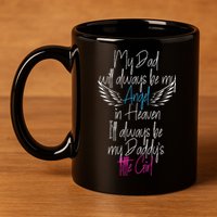 My Dad My Angel In Heaven In Loving Memory Of My Dad 11oz C Handle Ceramic Mug