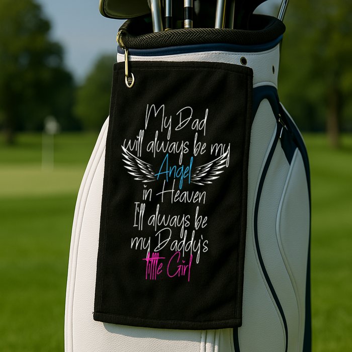 My Dad My Angel In Heaven In Loving Memory Of My Dad Golf Towel