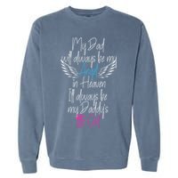 My Dad My Angel In Heaven In Loving Memory Of My Dad Garment-Dyed Sweatshirt