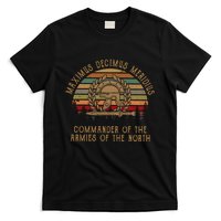 Maximus Decimus Meridius Commander Of The Armies Of The North Vintage Movie T-Shirt