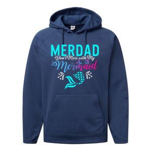 Merdad Dont Mess With My Mermaid Fathers Day Daughter Gift Performance Fleece Hoodie