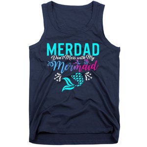 Merdad Dont Mess With My Mermaid Fathers Day Daughter Gift Tank Top