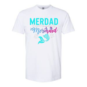 Merdad Dont Mess With My Mermaid Fathers Day Daughter Gift Softstyle CVC T-Shirt