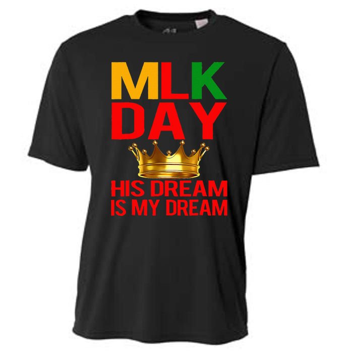 Mlk Day Martin Luther King His Dream Is My Dream Cooling Performance Crew T-Shirt