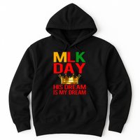 Mlk Day Martin Luther King His Dream Is My Dream Hoodie