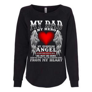 My Dad My Hero My Guardian Angel! Father's Day Gift Womens California Wash Sweatshirt