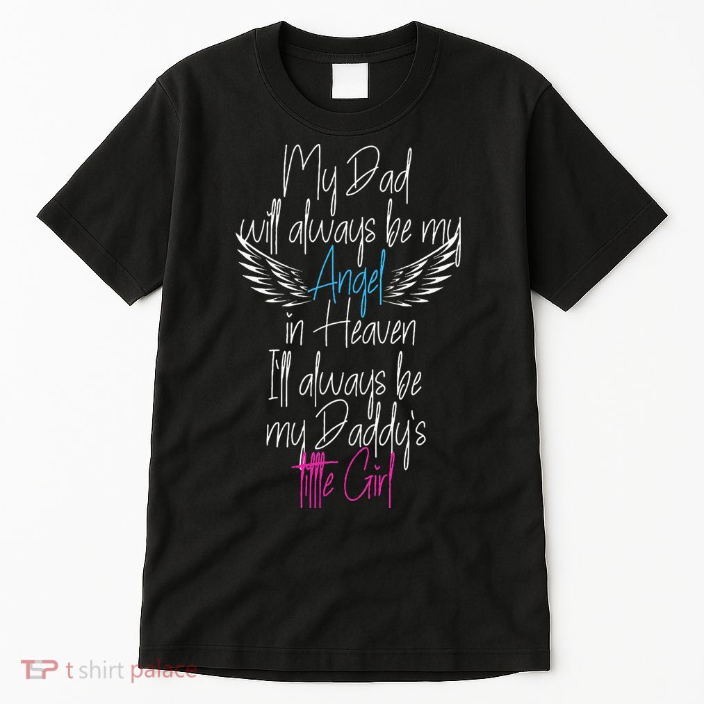 My Dad My Angel In Heaven In Loving Memory Of My Dad Tall T-Shirt