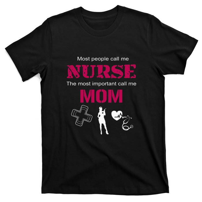 Mother's Day Most People Call Me Nurse Mom Gift T-Shirt