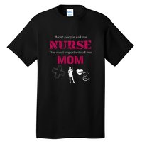 Mother's Day Most People Call Me Nurse Mom Gift Tall T-Shirt