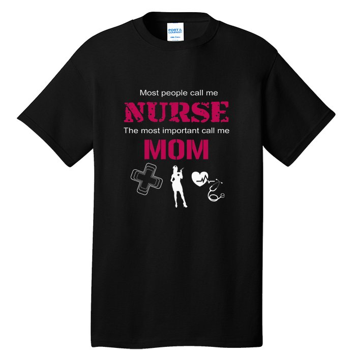 Mother's Day Most People Call Me Nurse Mom Gift Tall T-Shirt