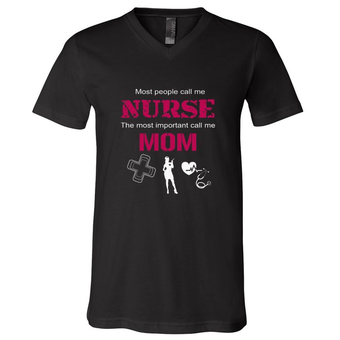 Mother's Day Most People Call Me Nurse Mom Gift V-Neck T-Shirt