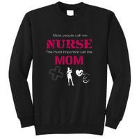 Mother's Day Most People Call Me Nurse Mom Gift Tall Sweatshirt