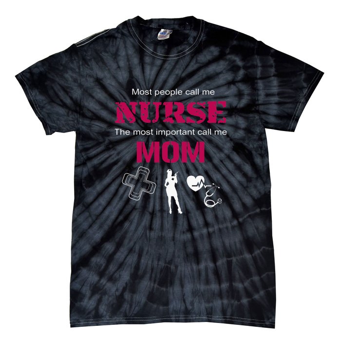 Mother's Day Most People Call Me Nurse Mom Gift Tie-Dye T-Shirt