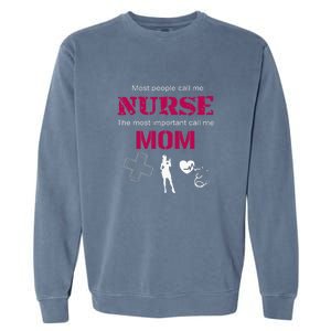 Mother's Day Most People Call Me Nurse Mom Gift Garment-Dyed Sweatshirt