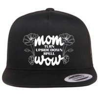Mothers Day Mom Turn Upside Down Spell Wow Flatbill Hat