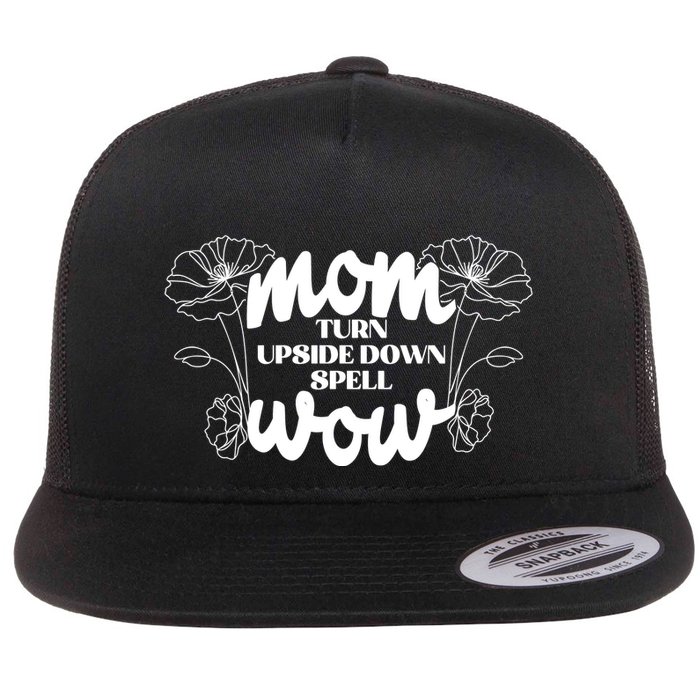 Mothers Day Mom Turn Upside Down Spell Wow Flatbill Hat