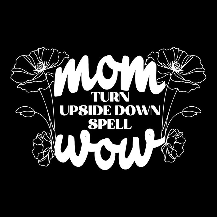 Mothers Day Mom Turn Upside Down Spell Wow Flatbill Hat