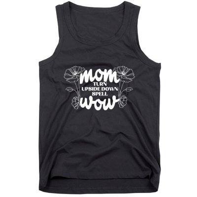 Mothers Day Mom Turn Upside Down Spell Wow Tank Top