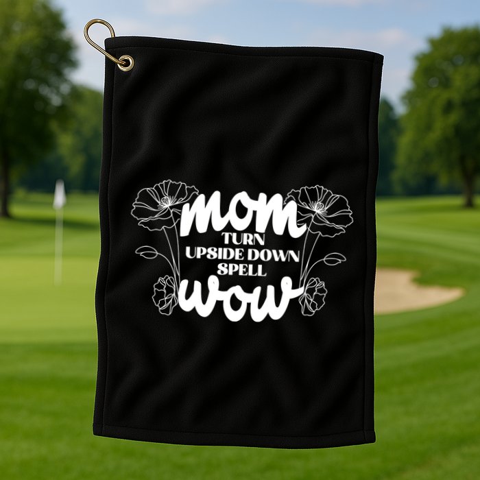 Mothers Day Mom Turn Upside Down Spell Wow Golf Towel