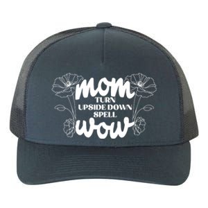 Mothers Day Mom Turn Upside Down Spell Wow Yupoong Adult 5-Panel Trucker Hat