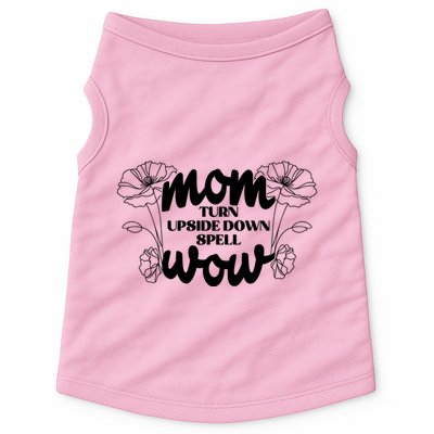 Mothers Day Mom Turn Upside Down Spell Wow Doggie Tank