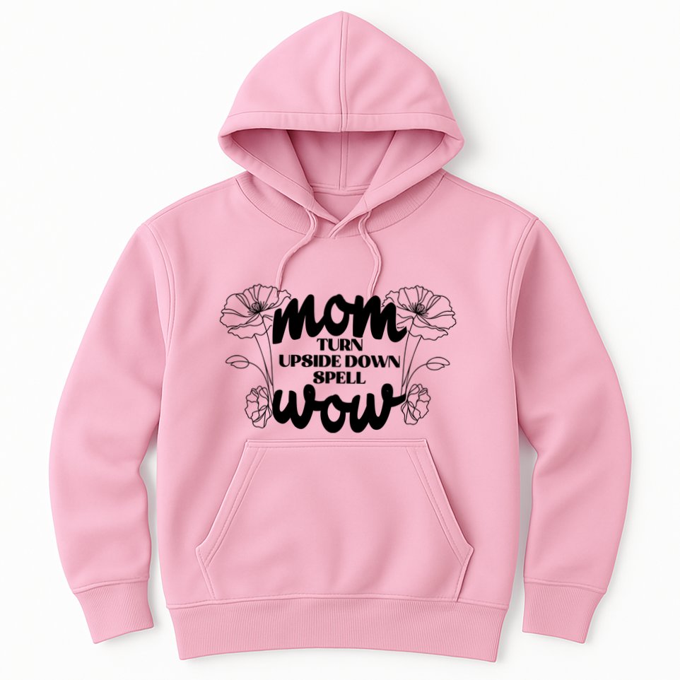Mothers Day Mom Turn Upside Down Spell Wow Hoodie