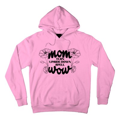 Mothers Day Mom Turn Upside Down Spell Wow Hoodie