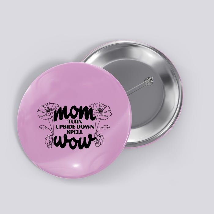 Mothers Day Mom Turn Upside Down Spell Wow Button