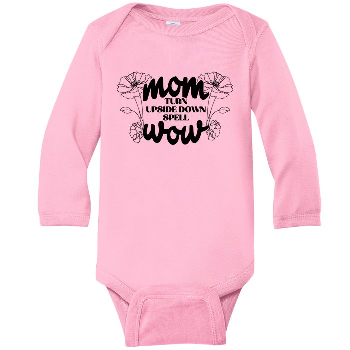 Mothers Day Mom Turn Upside Down Spell Wow Baby Long Sleeve Bodysuit