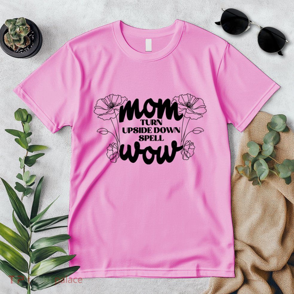 Mothers Day Mom Turn Upside Down Spell Wow Premium T-Shirt