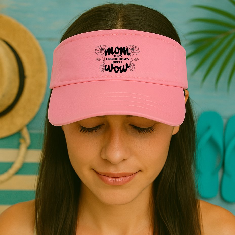 Mothers Day Mom Turn Upside Down Spell Wow Visor