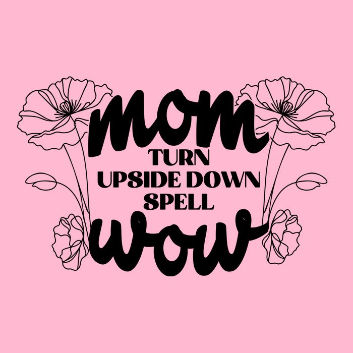 Mothers Day Mom Turn Upside Down Spell Wow Visor