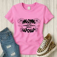 Mothers Day Mom Turn Upside Down Spell Wow Womens T-Shirt